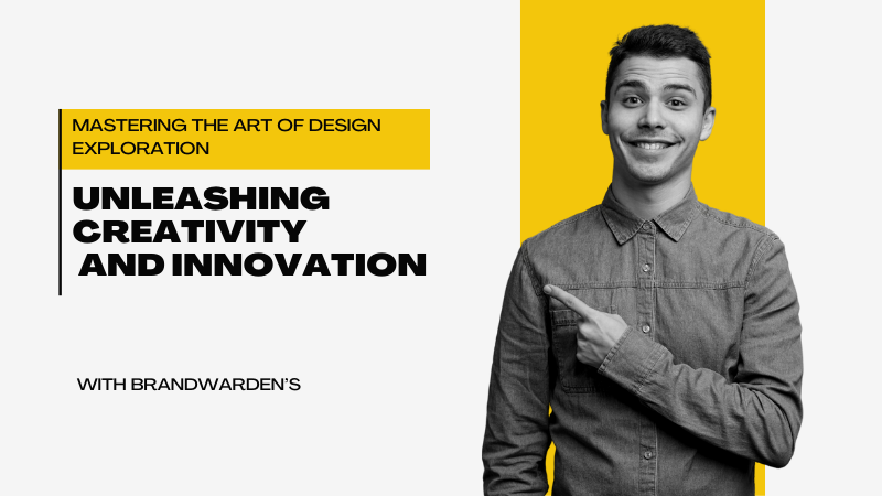 Mastering the Art of Design Exploration: Unleashing Creativity and Innovation